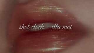 shot clock - ella mai ( slowed down )