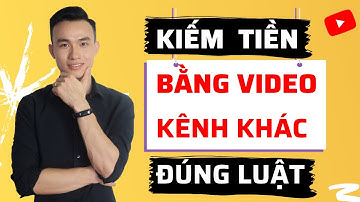 Cách Sử Dụng Video Người Khác Để Kiếm Tiền Youtube Theo Đúng Luật Của Youtube