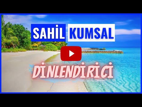 Dinlendirici Sahil ve Kumsal Videoları - En Güzel Sahil Videoları Kumsal Videoları Plaj Videosu İzle