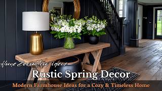 Rustic Spring Makeover 2025: Modern Farmhouse Charm with Timeless Elegance
