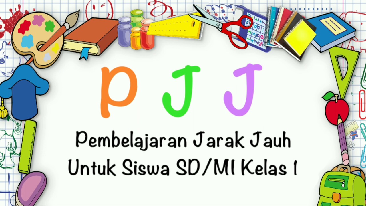 Belajar di rumah Pembelajaran Jarak Jauh Tema 3 Kelas  1  