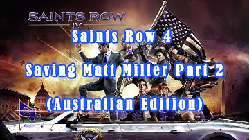 Saints Row 4: Saving Matt Miller Round 2 | Part 9 | Australian Edition