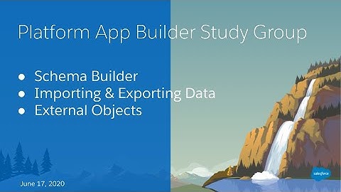 Salesforce Platform App Builder Study Group:  Data Model and Management