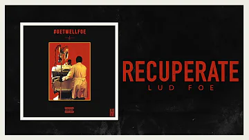 Lud Foe - Recuperate (Official Audio)