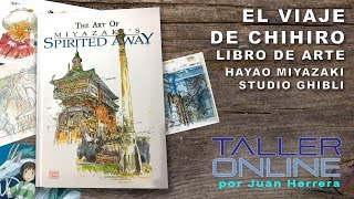 El viaje de Chihiro de Estudio Ghibli Hayao - sketchbook El arte de Chihiro - YouTube