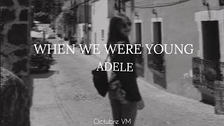 WHEN WE WERE YOUNG - ADELE // SUB EN ESPAÑOL