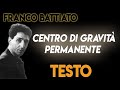 Centro di gravità permanente TESTO ᴴᴰ (lyrics) - Franco Battiato