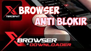 X BROWSER ANTI BLOKIR @ChannelAsal screenshot 5