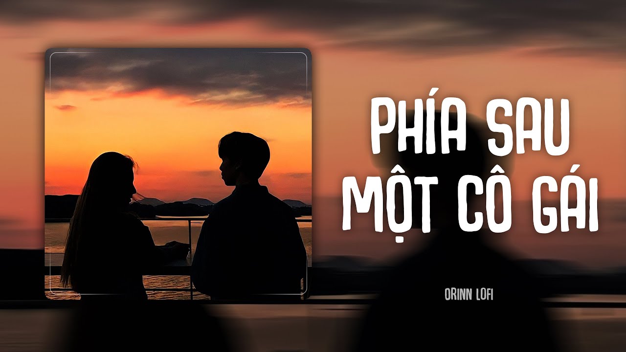 Phía Sau Một Cô Gái (Orinn Lofi Ver.) - Soobin | LYRICS VIDEO - YouTube