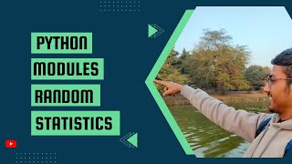 Modules || Class 11|| python || random || statistics