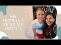 My Husband Picks My Outfits