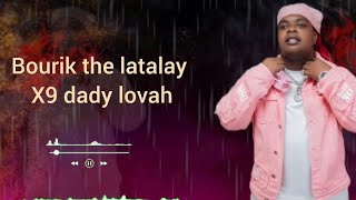 Bourik the latalay ❌️ X9 dady lovah Aloue Barbie (officiel audio)