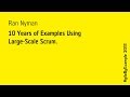 Agilebyexample 2018 ran nyman  10 years of examples using largescale scrum