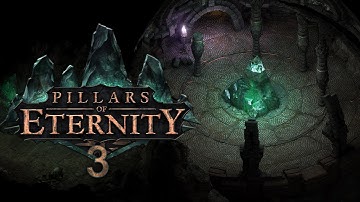 The Cave - Pillars of Eternity #3