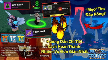 Blox Fruits Update | Hướng Dẫn Cách Hoàn Thành Nhiệm Vụ Dễ Nhất Và "Mẹo" Tìm Đảo Rồng? Với Cách Đánh