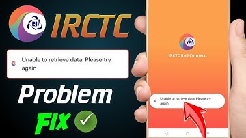 irctc unable to retrieve data | irctc unable to retrieve data please try again later