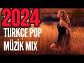 TÜRKÇE POP REMİX ŞARKILAR 2024 💥 Yeni Pop Şarkılar 2024