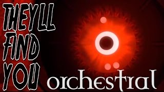 “They’ll Find You” Orchestral Cover By Drdissonance | Fnaf Music Video