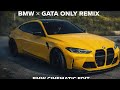 BMW × GATA ONLY REMIX 🔥 | ULTIMATE CINEMATIC EDIT 😈