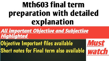 Mth603 final term preparation||Complete Guidelines about objective and Subjective|#mth603finalterm