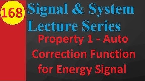 Property 1 - Auto Correlation Function for Energy Signal: Property & Proof in Signals and Systems
