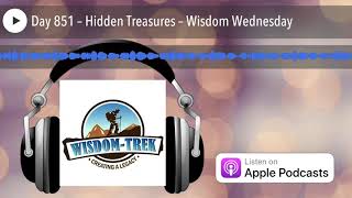 Day 851 – Hidden Treasures – Wisdom Wednesday