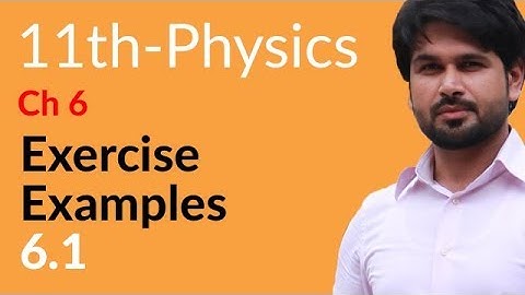 11th Class Physics, Ch 6 - Physics Ch 6 Exercise Example no 6.1 - FSc Physics Book 1