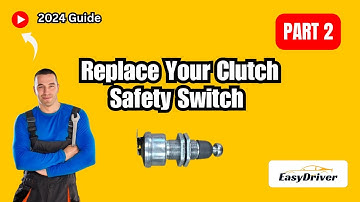 How to Replace Your Clutch Safety Switch [2024 Guide] | Part 2
