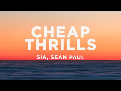 Sia - Cheap Thrills (Lyrics) ft. Sean Paul