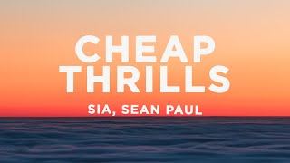 Sia - Cheap Thrills  Lyrics  Ft. Sean Paul