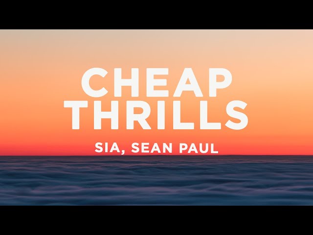 Sia - Cheap Thrills (Lyrics) ft. Sean Paul class=