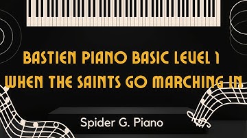 【Piano】 Bastien Piano Basics Level 1 - When the Saints Go Marching In