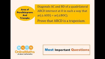 IX Area of Parallelograms and Triangles Diagonals  AC and BD of a quadrilateral ABCD intersect at O