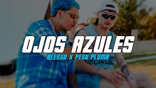 BLESSD, Peso Pluma - OJOS AZULES 🔥|| LETRA