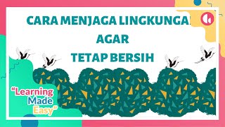 Cara Menjaga Lingkungan Agar Tetap Bersih