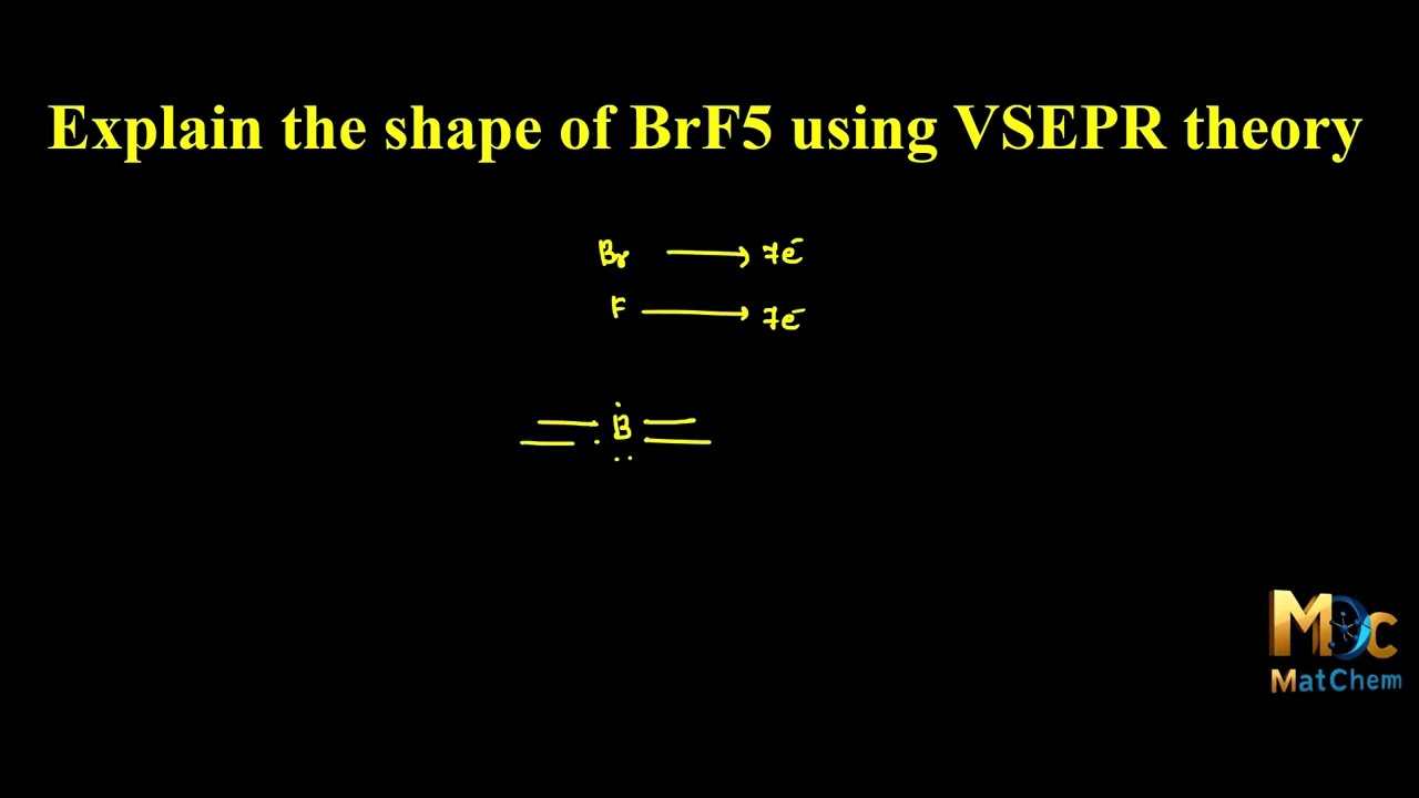 Explain the shape of BrF5 using VSEPR theory 