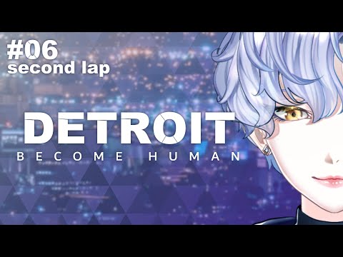 【JPVtuber】２週目、どんな結末になったとしても【Detroit: Become Human】