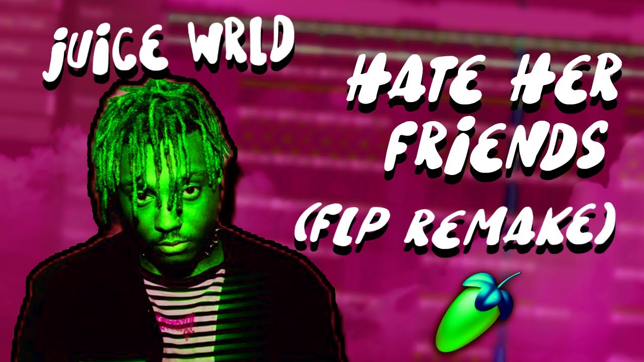 Juice WRLD - Hate Her Friends *(FL Studio Remake)* *ACCURATE!*
