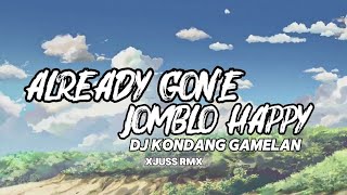 Already Gone X Jomblo Happy  Dj Kondang Gamelan Viral Tiktok