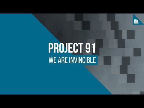 Project 91 - We Are Invincible