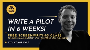 Write a TV Pilot in 6 Weeks with Conor Kyle (Apr 7, 2024)
