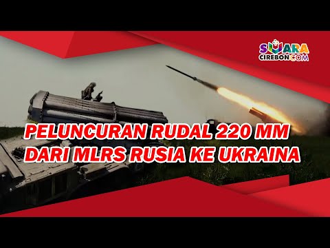 Peluncuran Rudal 220 mm dari MLRS Rusia ke Ukraina