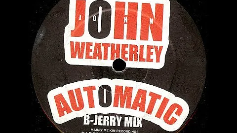 John Weatherley - Automatic (Jerry mix)