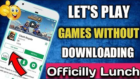 Play Games Without Downloading With New Google Playstore Feature