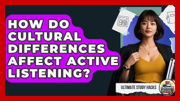 How Do Cultural Differences Affect Active Listening? - Ultimate Study Hacks