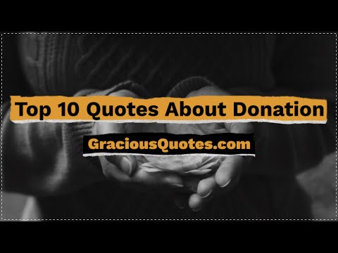Top 10 Quotes About Donation - Gracious Quotes