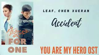 Leaf, Chen Xueran – Accident (You Are My Hero OST) Resimi