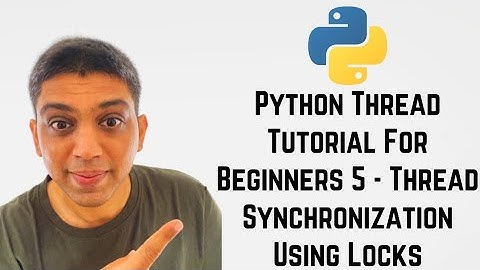 Python Thread Tutorial For Beginners 5 - Thread Synchronization Using Locks