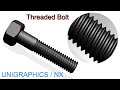 🌍 UNIGRAPHICS/NX TUTORIAL #2 || Design a BOLT in UNIGRAPHICS.(with narration)