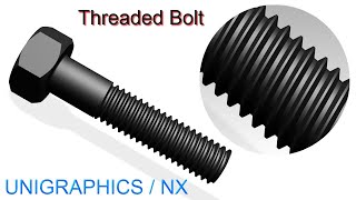 UNIGRAPHICS/NX TUTORIAL #2 || Design a BOLT in UNIGRAPHICS.(with narration)
